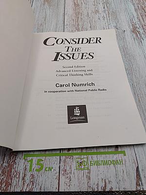 Consider The Issues Advanced Listening and Critical Thinking Skills Second Edition