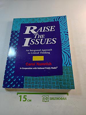 Raise the Issues: An Integrated Approach to Critical Thinking