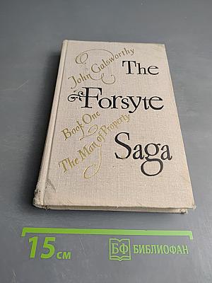 The Forsyte Saga. The Man of Property