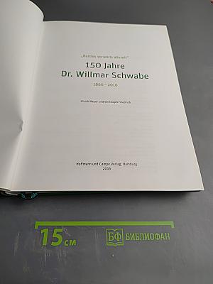 150 Jahre Dr. Willmar Schwabe 1866-2016