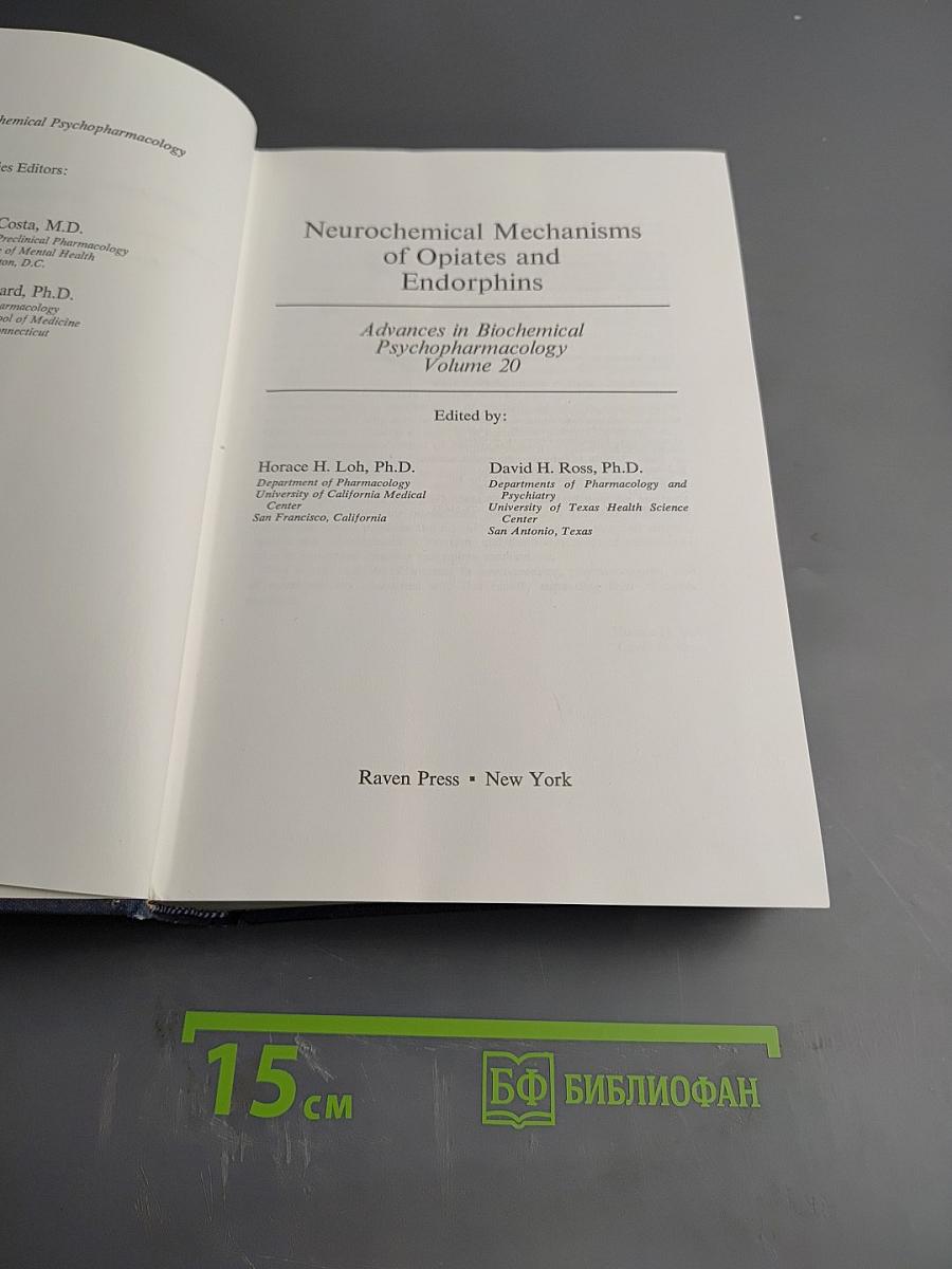 Neurochemical Mechanisms of Opiates and Endorphins. Advances in Biochemical Psychopharmacology Volume 20