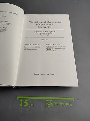 Neurochemical Mechanisms of Opiates and Endorphins. Advances in Biochemical Psychopharmacology Volume 20