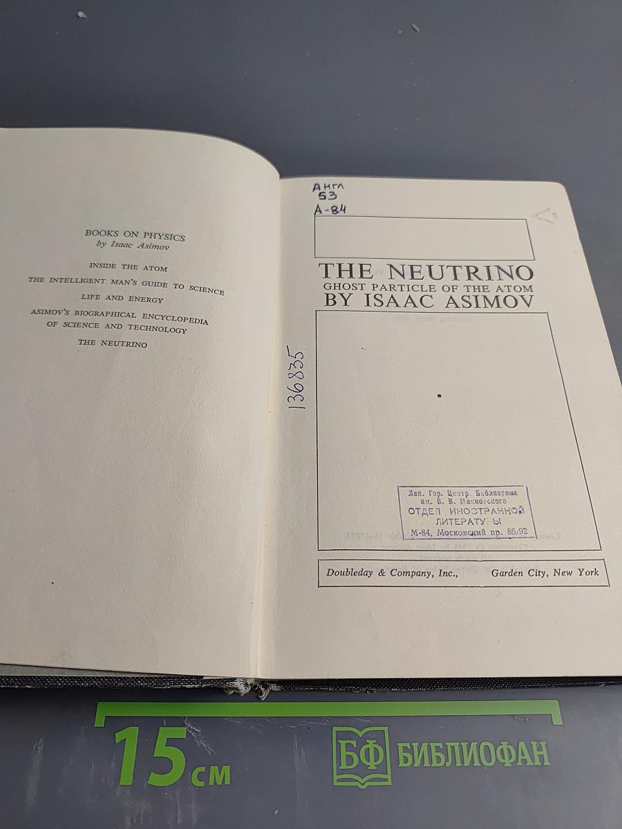 The Neutrino: Ghost Particle of the Atom