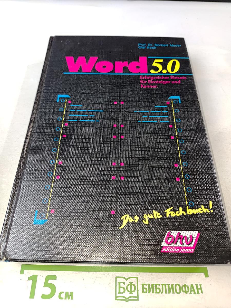 Word 5.0: Erfolgreicher Einsatz für Einsteiger und Kenner