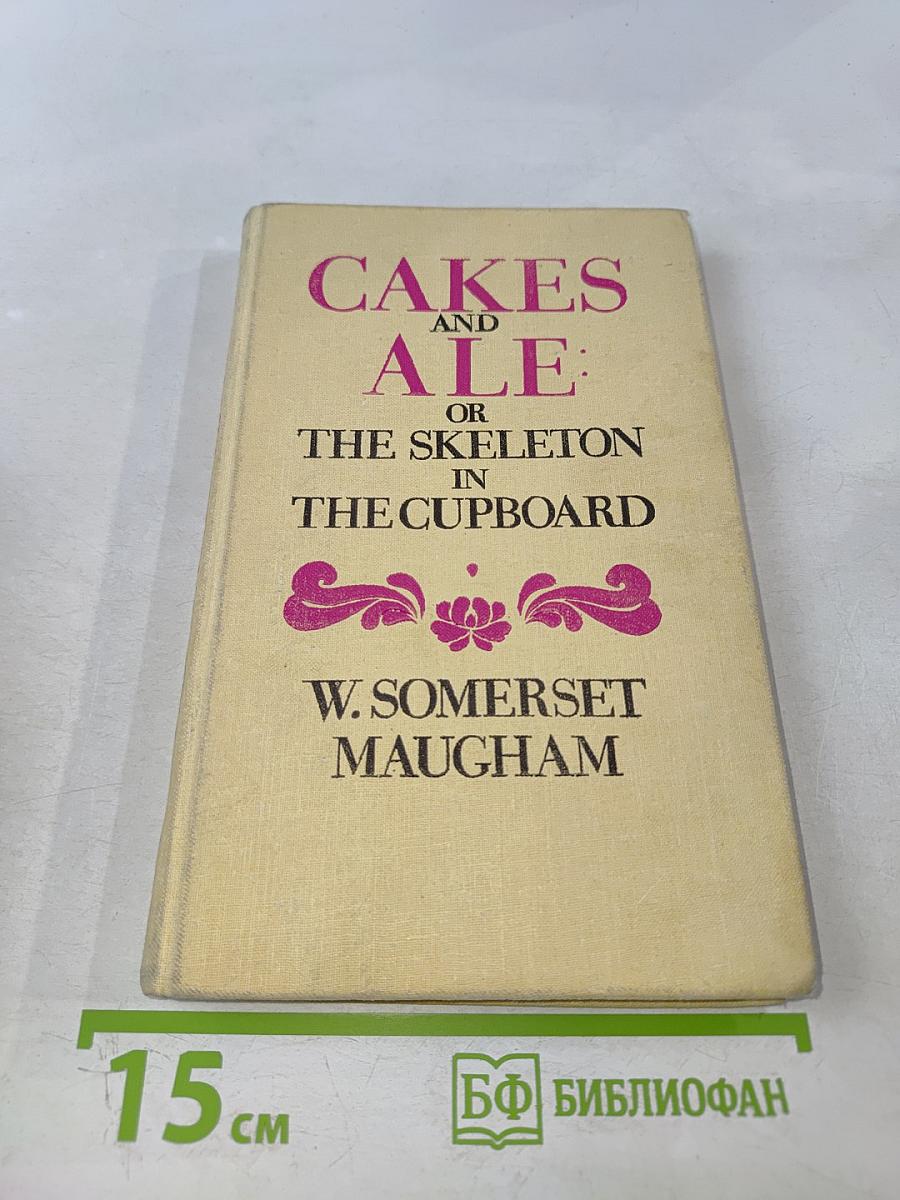 Cakes and Ale: Or The Skeleton in the Cupboard